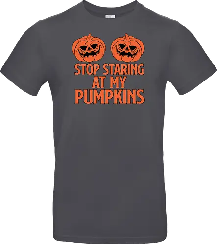 STOP STARING AT MY PUMPKINS