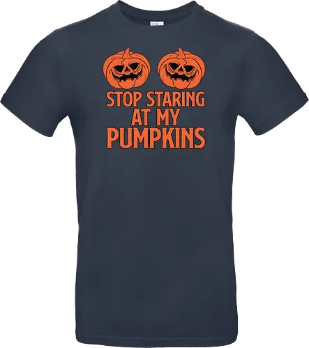 STOP STARING AT MY PUMPKINS