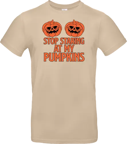 STOP STARING AT MY PUMPKINS