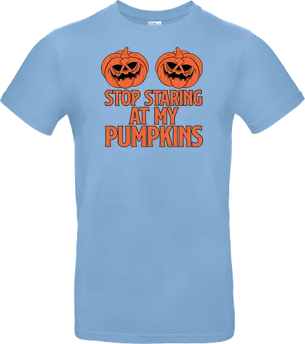 STOP STARING AT MY PUMPKINS