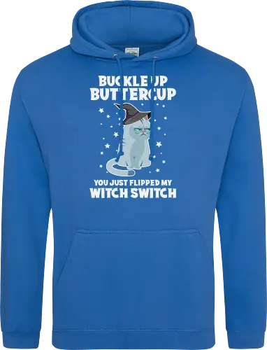 Buckle up buttercup, you just flipped my witch switch