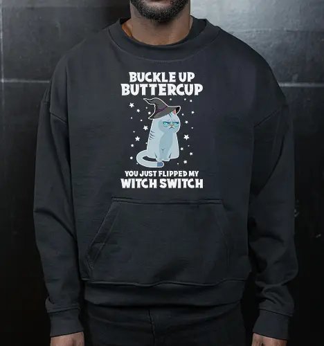 Buckle up buttercup, you just flipped my witch switch