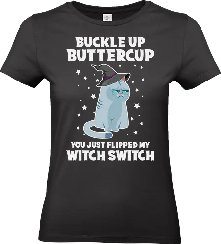Buckle up buttercup, you just flipped my witch switch - cat, witch, hat, grumpy, stars, humor, cute, halloween - Standard T-Shirt (Women)