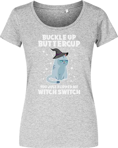 Buckle up buttercup, you just flipped my witch switch