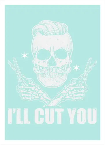 I'll cut you