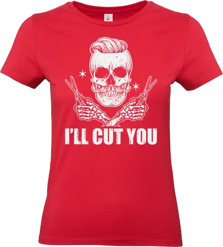 I'll cut you