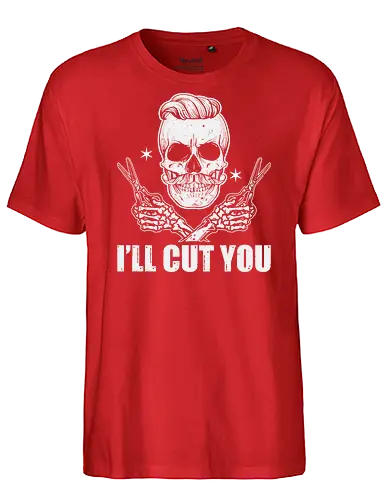 I'll cut you - skull, barber, scissors, hairstyle, vintage, humor, skeleton, monochrome, typography, design - Fairtrade T-Shirt