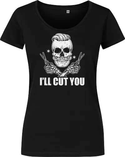 I'll cut you