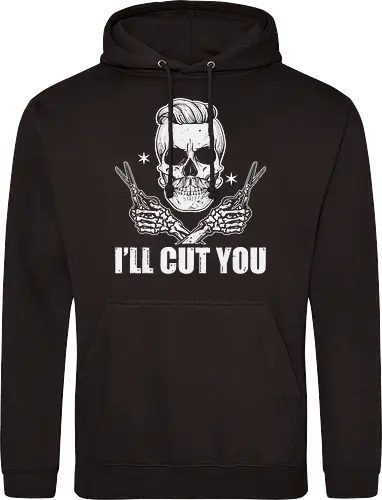 I'll cut you