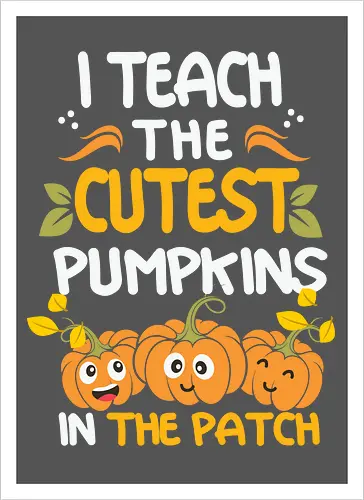 I teach the cutest pumpkins in the patch