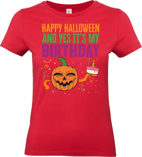 Happy Halloween and yes it's my birthday - halloween, birthday, pumpkin, cake, celebration, cheerful, festive, design, colorful - Standard T-Shirt (Women)