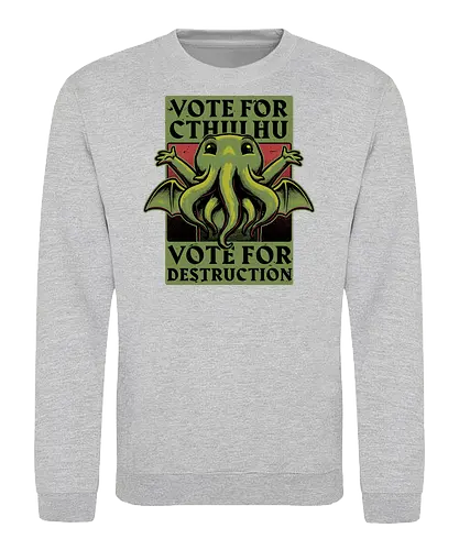 Vote Cthulhu Destruction - Cthulhu, Cosmic, Horror, Creepy, Old Gods, God, Ancient, Ancient Aliens, Hp Lovecraft, Lovecraftian, President, Propaganda, Retro Advertising, election, usa - Sweatshirt