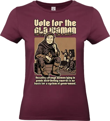 Vote for Old Woman - classic movies, british comedies, tv shows, politics, medieval, fantasy, peasant, election, government, King Arthur, old woman, knight, Holy Grail - Standard T-Shirt (Women)