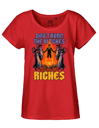 Witch Burn Rich - Witches, The Witch, Bewitched, Witchcraft, Witch, Wizard, Fantasy, Spooky Season, Spooky, Halloween, Bonfire, Fire, Capitalism, Rich, Coven, Burning, Burn, Skull, Skeleton - Fairtrade Girl Shirt