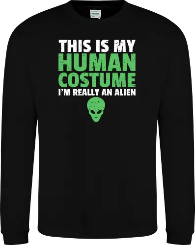 THIS IS MY HUMAN COSTUME I'M REALLY AN ALIEN