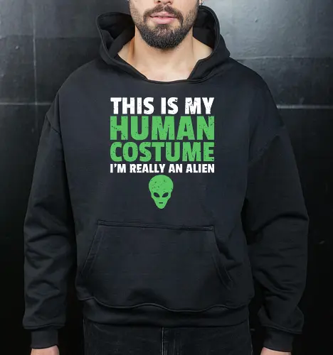 THIS IS MY HUMAN COSTUME I'M REALLY AN ALIEN
