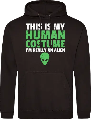 THIS IS MY HUMAN COSTUME I'M REALLY AN ALIEN