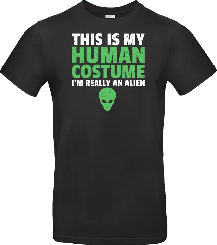 THIS IS MY HUMAN COSTUME I'M REALLY AN ALIEN