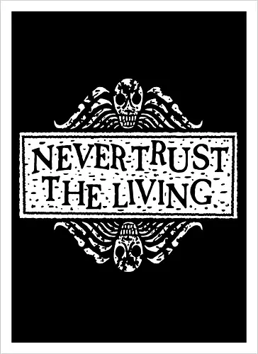 Never Trust The Living