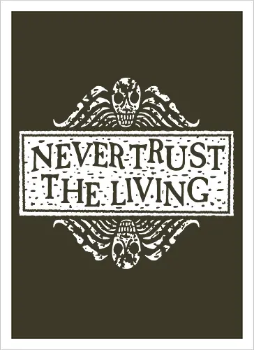 Never Trust The Living