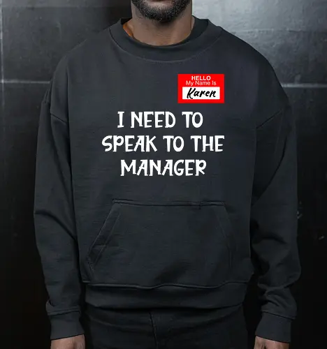 I need to speak to the manager