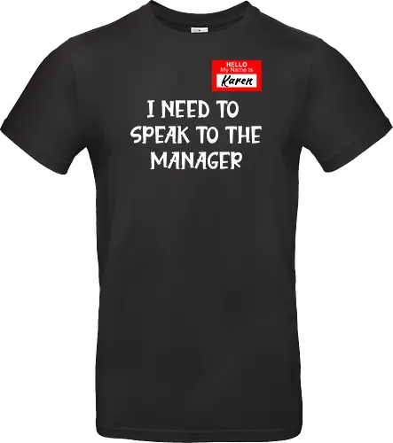 I need to speak to the manager