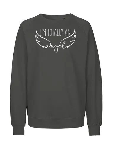 I'm totally an angel - minimalist, typography, wings, design, humor, angelic, phrase - Fairtrade Sweatshirt