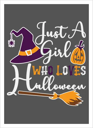 Just a Girl Who Loves Halloween