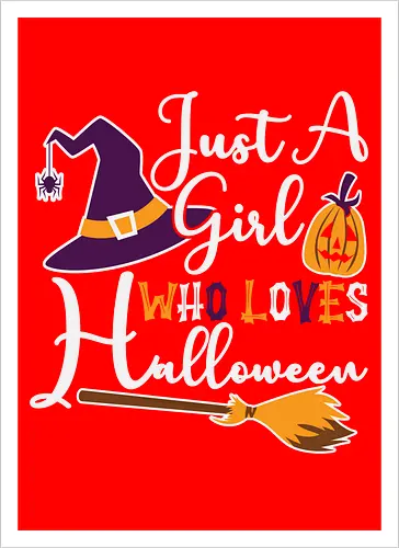 Just a Girl Who Loves Halloween