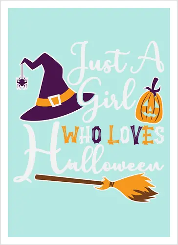 Just a Girl Who Loves Halloween