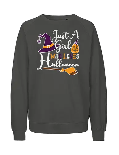 Just a Girl Who Loves Halloween - halloween, witch hat, broomstick, pumpkin, typography, festive, playful, holiday, design - Fairtrade Sweatshirt