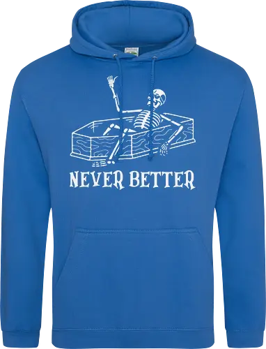Never Better