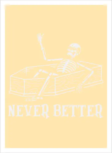Never Better