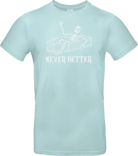 Never Better