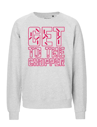 Get to the chopper - get to the chopper, da chopper, predator, arnie, arnold, arnold schwarzenegger, 1980s, 1987, 80s movie quotes - Fairtrade Sweatshirt