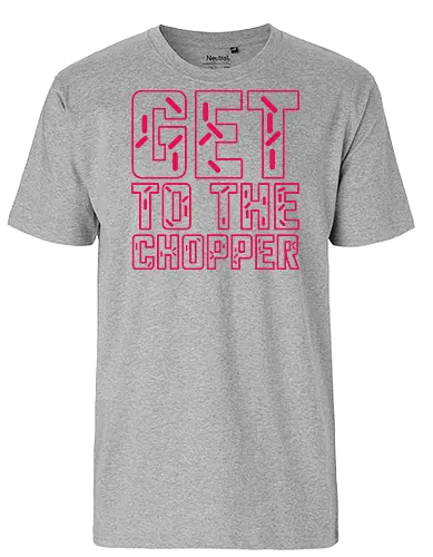Get to the chopper - get to the chopper, da chopper, predator, arnie, arnold, arnold schwarzenegger, 1980s, 1987, 80s movie quotes - Fairtrade T-Shirt