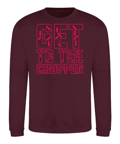 Get to the chopper - get to the chopper, da chopper, predator, arnie, arnold, arnold schwarzenegger, 1980s, 1987, 80s movie quotes - Sweatshirt