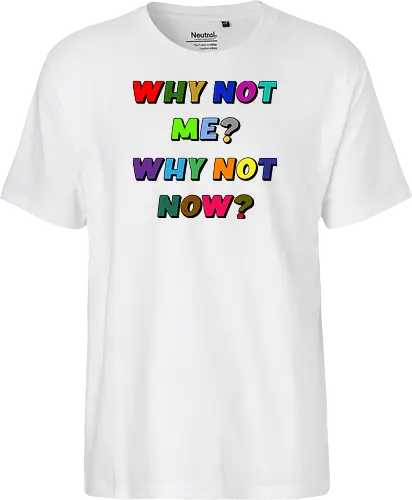 Why Not Me? Why Not Now?