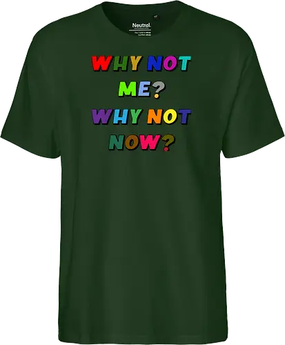 Why Not Me? Why Not Now?