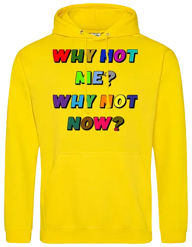 Why Not Me? Why Not Now?