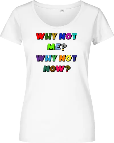Why Not Me? Why Not Now?
