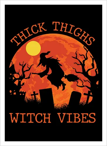 Thick Thighs Witch Vibes