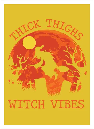 Thick Thighs Witch Vibes