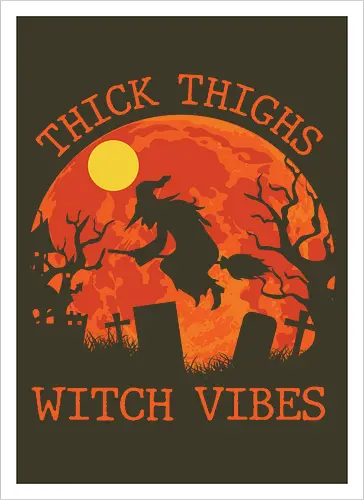 Thick Thighs Witch Vibes