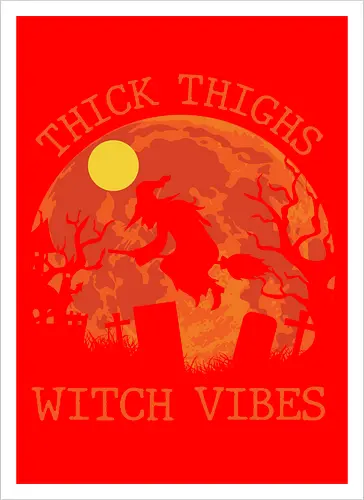 Thick Thighs Witch Vibes