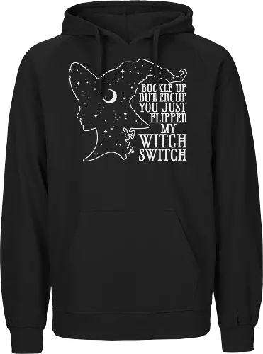 Buckle up buttercup you just flipped my witch switch