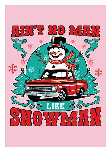 Ain't No Man Like Snowman