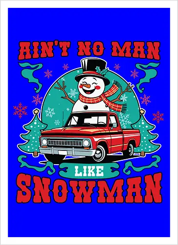 Ain't No Man Like Snowman
