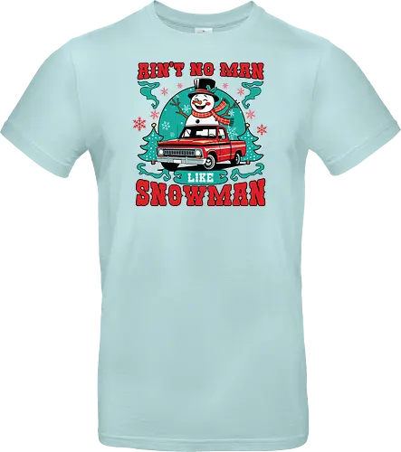 Ain't No Man Like Snowman