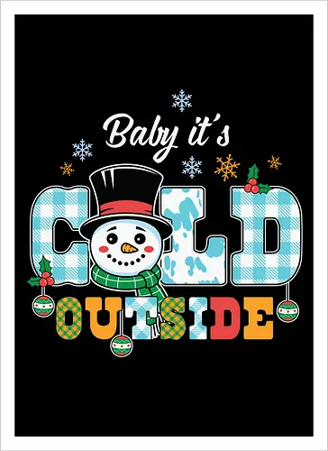 Baby it's cold outside